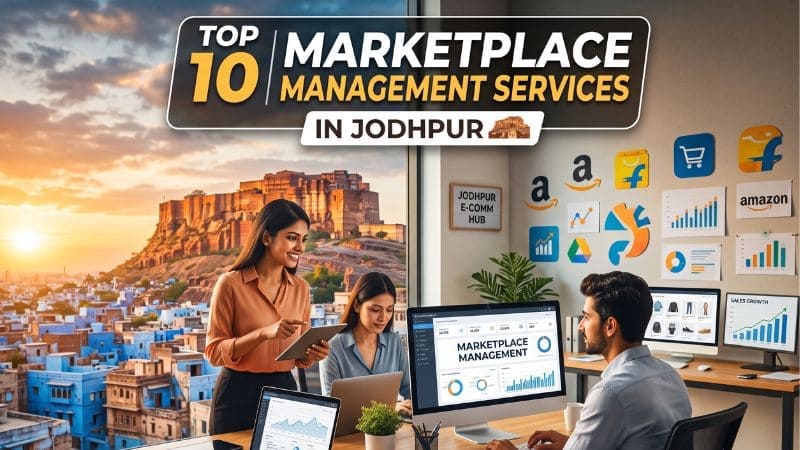 Top 10 Marketplace Management Services in Jodhpur 2026 — HivePulse Media