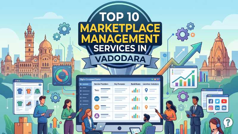Top 10 Marketplace Management Services Provider in Vadodara 2026 — HivePulse Media