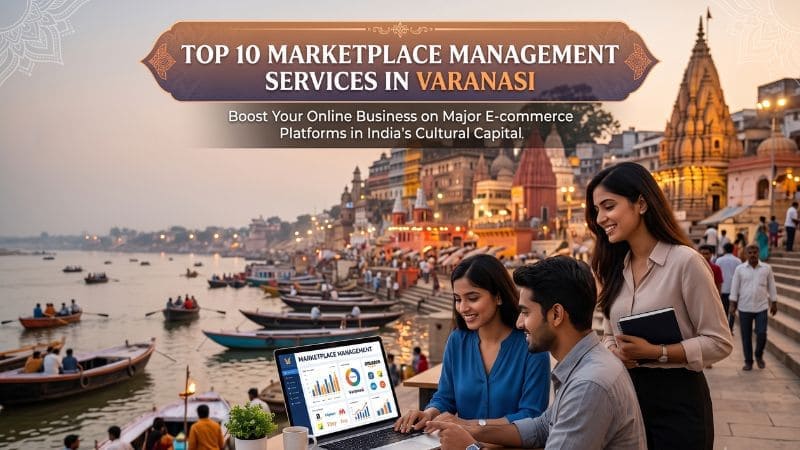 Top 10 Marketplace Management Services in Varanasi 2026 — HivePulse Media