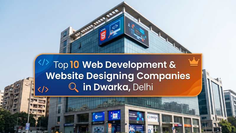 Top 10 Web Development Companies in Dwarka